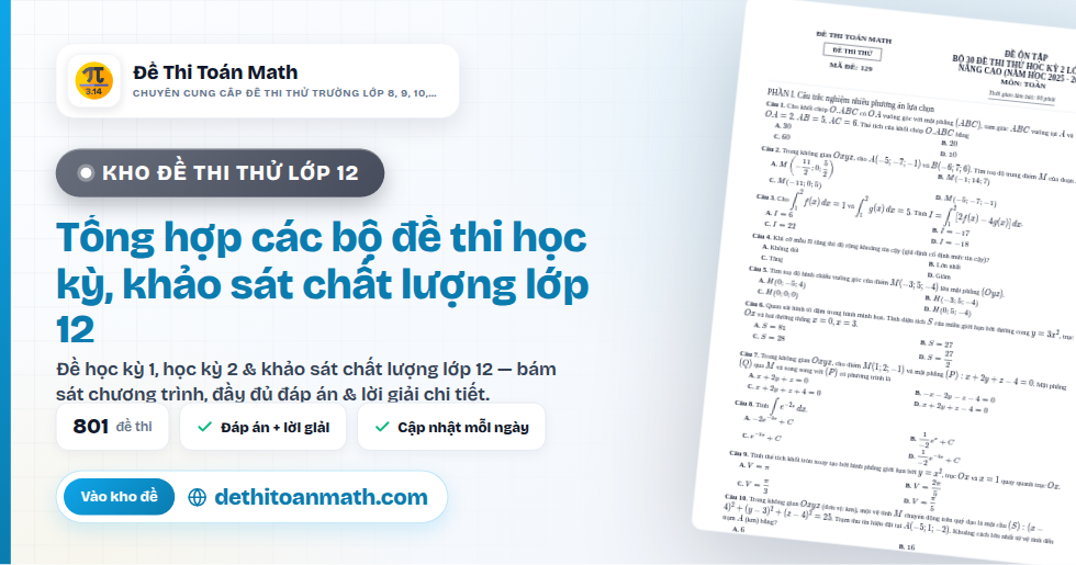 Tổng hợp các bộ đề thi học kỳ, khảo sát chất lượng lớp 12