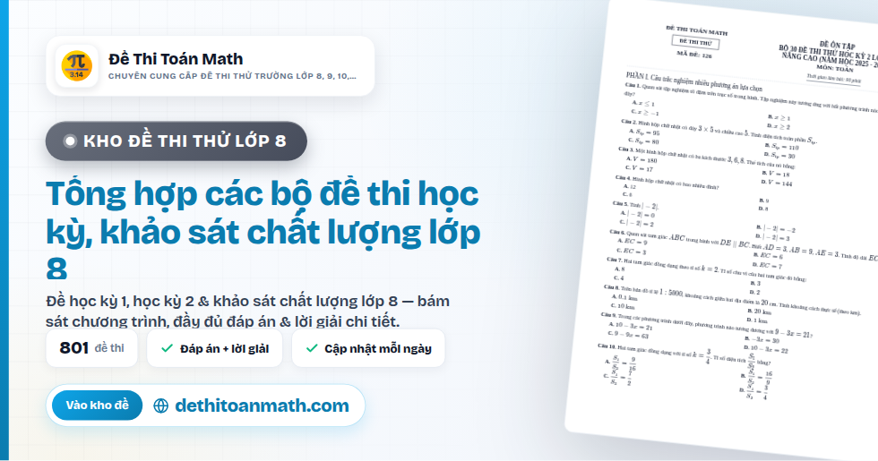 Tổng hợp các bộ đề thi học kỳ, khảo sát chất lượng lớp 8